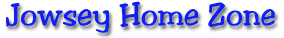 [ Welcome to the Jowsey Home Zone ]
